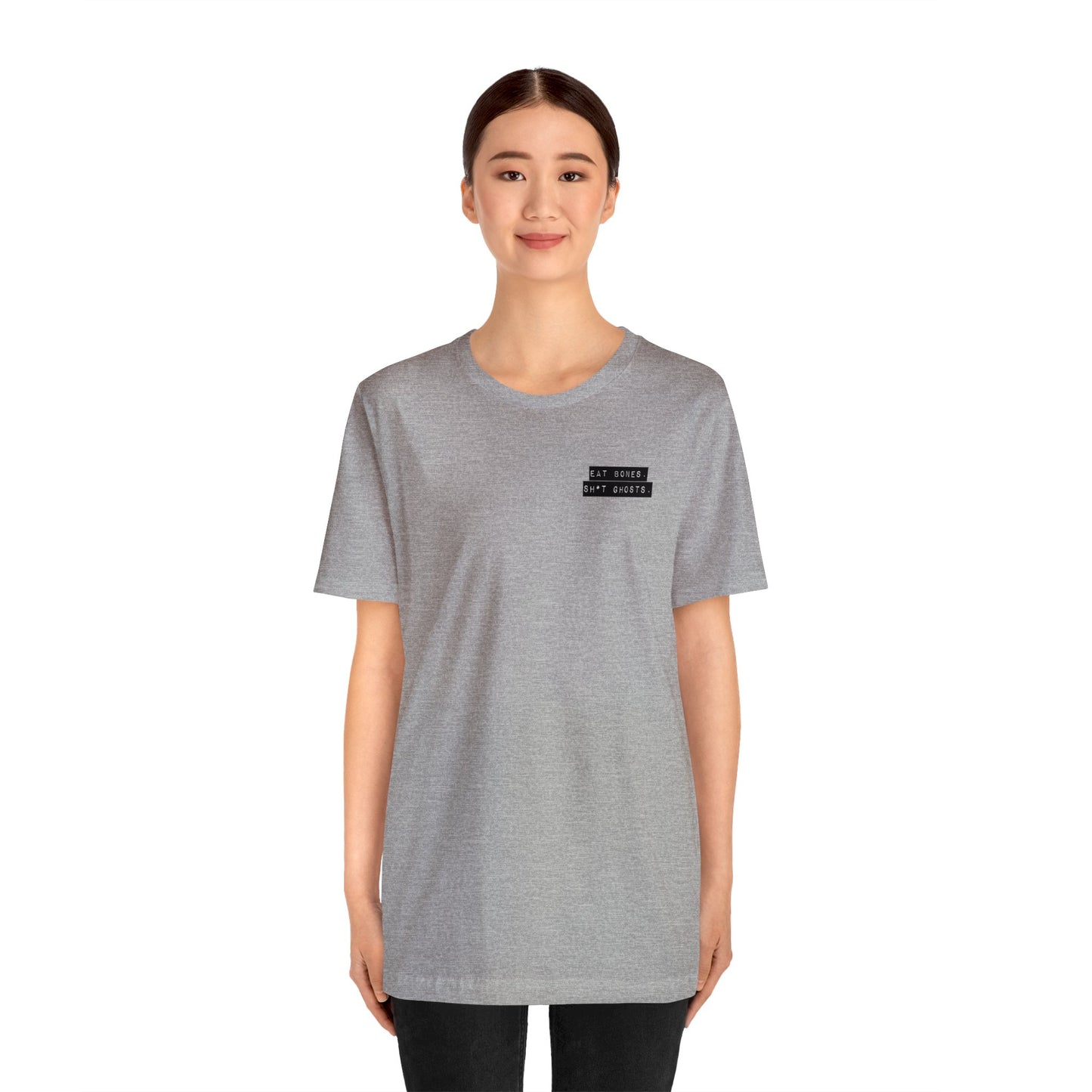 "Eat Bones. Sh*t Ghosts." Mantra Logo Unisex Jersey Short Sleeve Tee