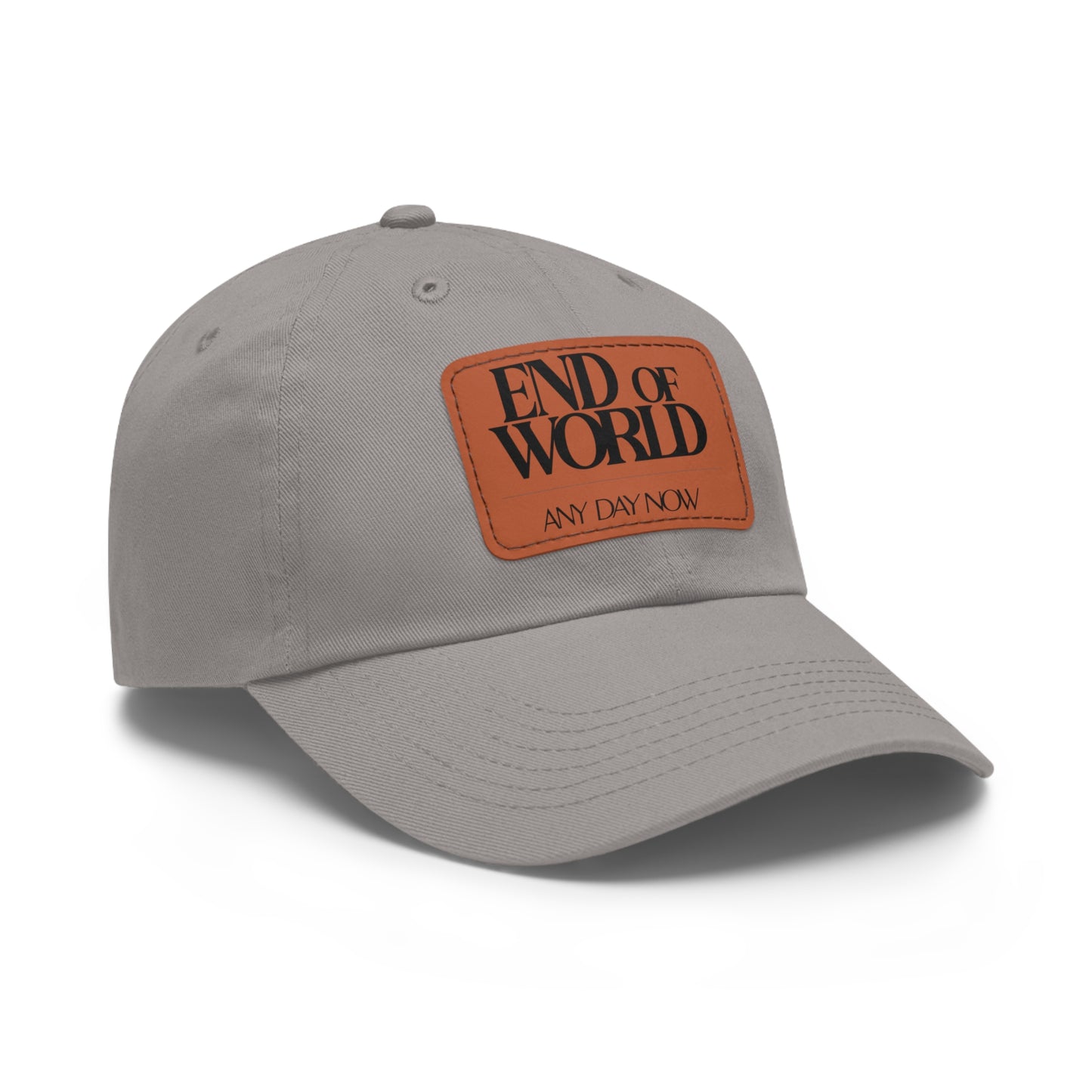 End of World Any Day Now Dad Hat with Leather Patch (Rectangle)