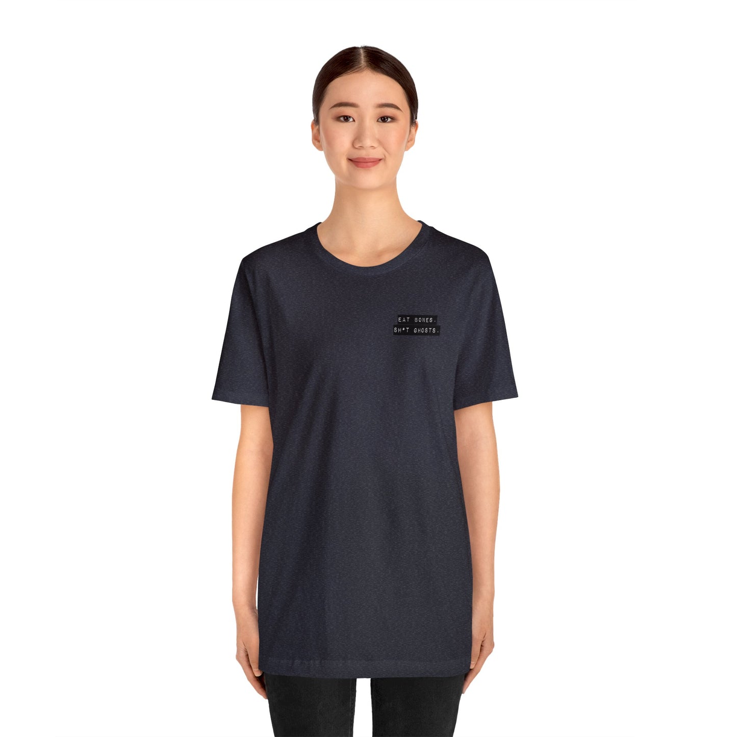 "Eat Bones. Sh*t Ghosts." Mantra Logo Unisex Jersey Short Sleeve Tee