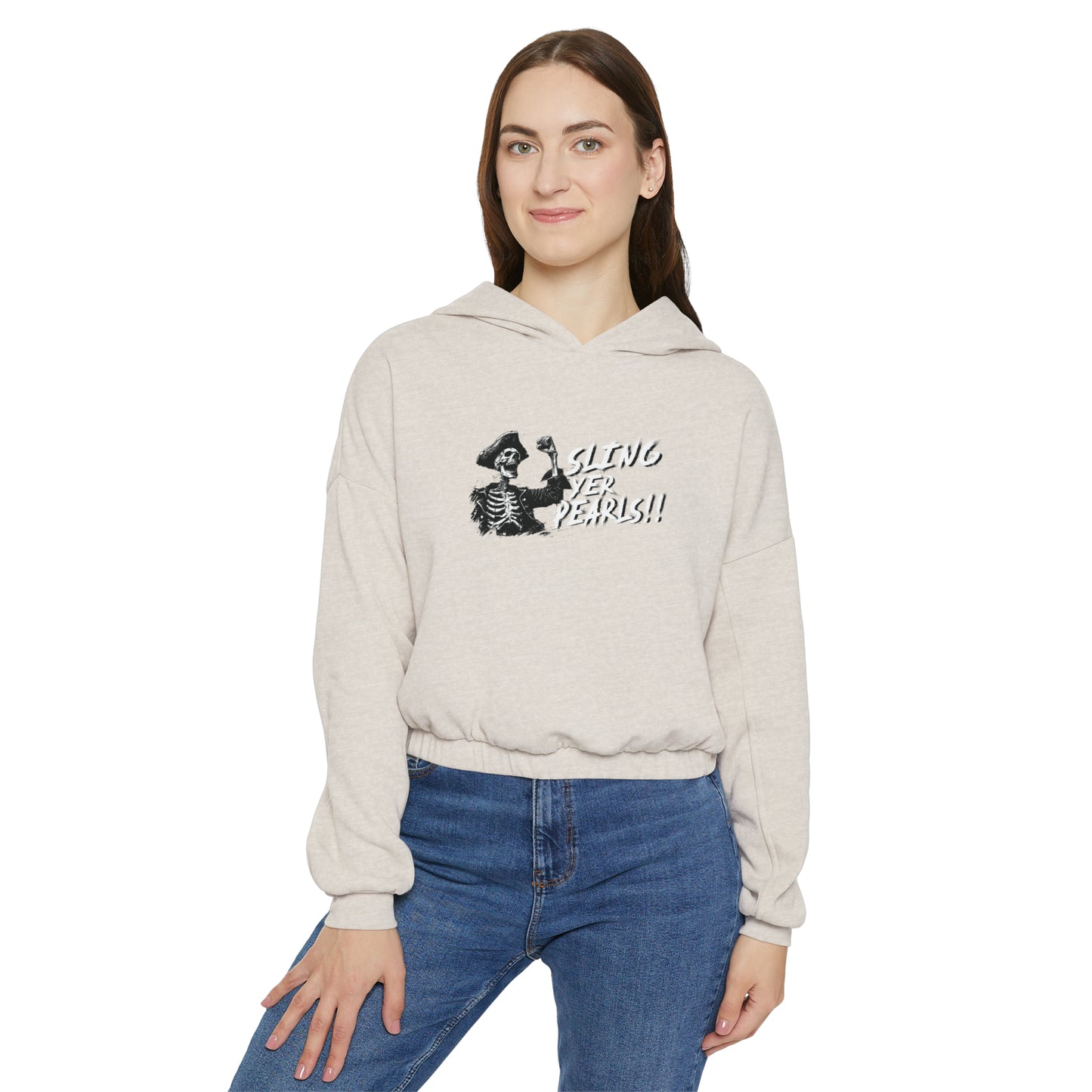 "Sling Yer Pearls!" Women's Cinched Bottom Hoodie