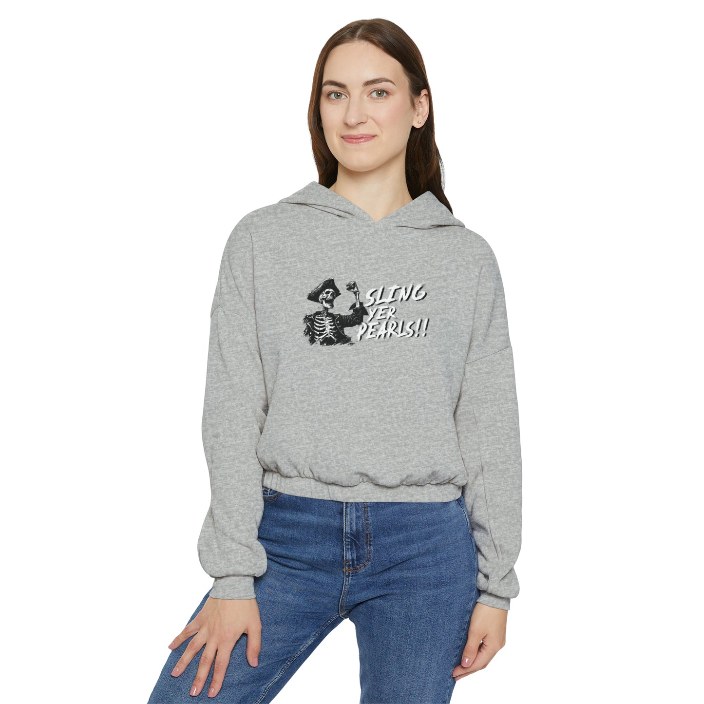 "Sling Yer Pearls!" Women's Cinched Bottom Hoodie