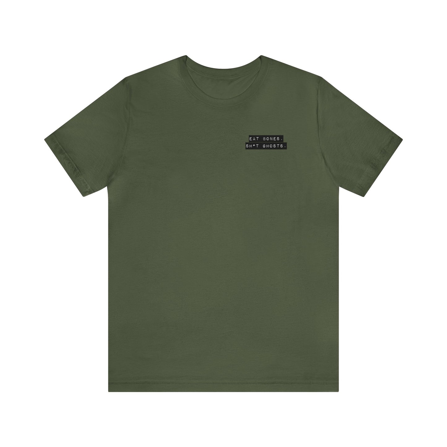 "Eat Bones. Sh*t Ghosts." Mantra Logo Unisex Jersey Short Sleeve Tee