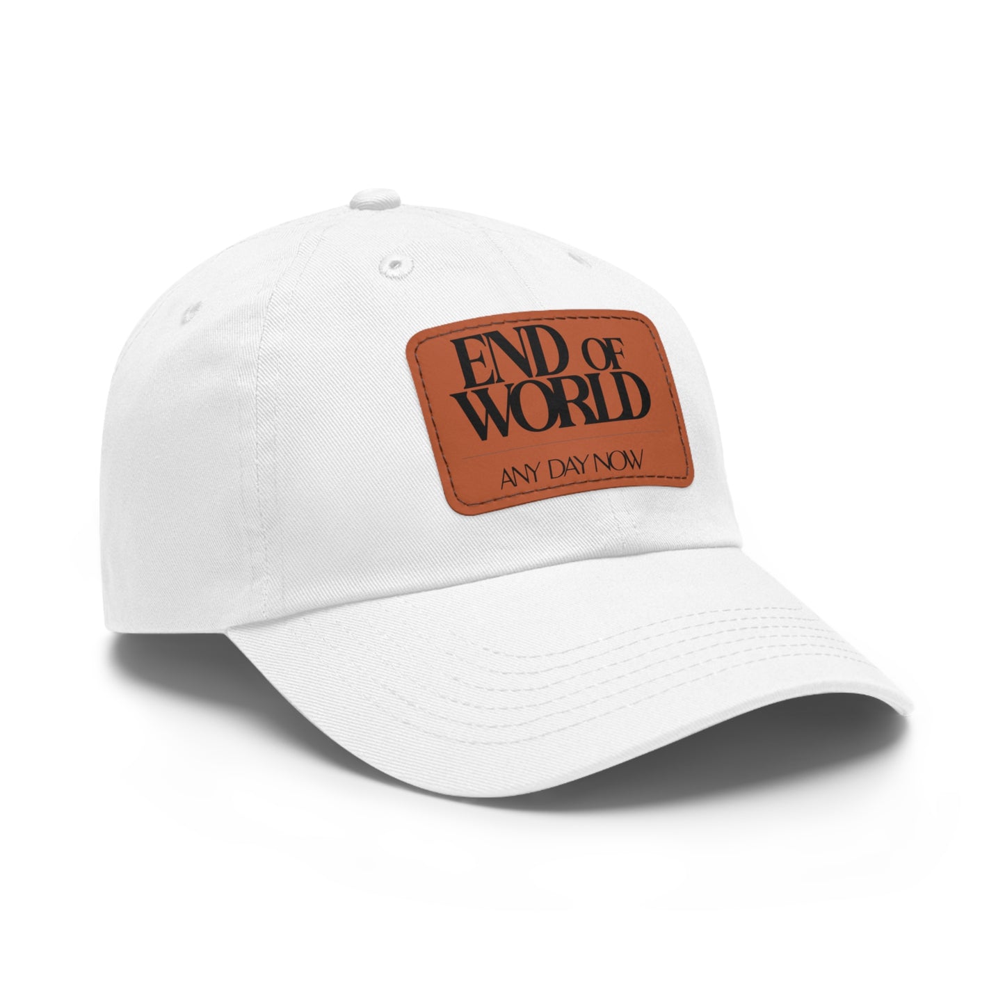 End of World Any Day Now Dad Hat with Leather Patch (Rectangle)