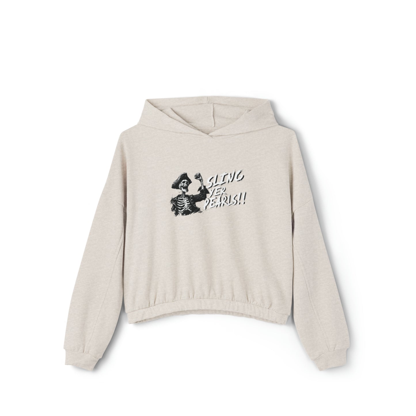 "Sling Yer Pearls!" Women's Cinched Bottom Hoodie