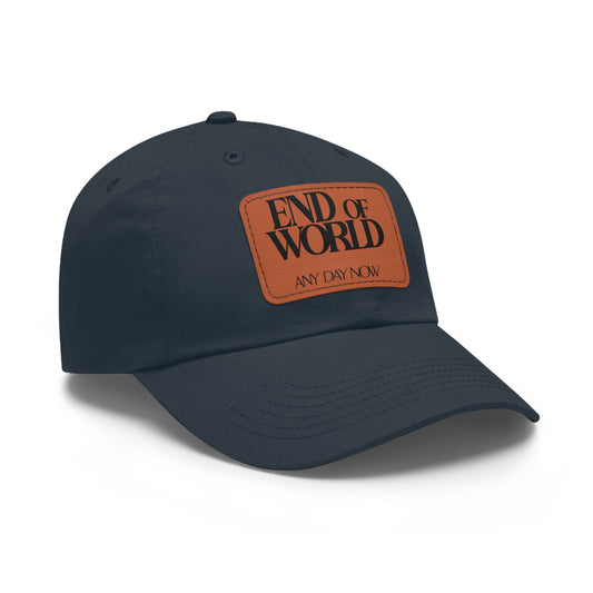 End of World Any Day Now Dad Hat with Leather Patch (Rectangle)