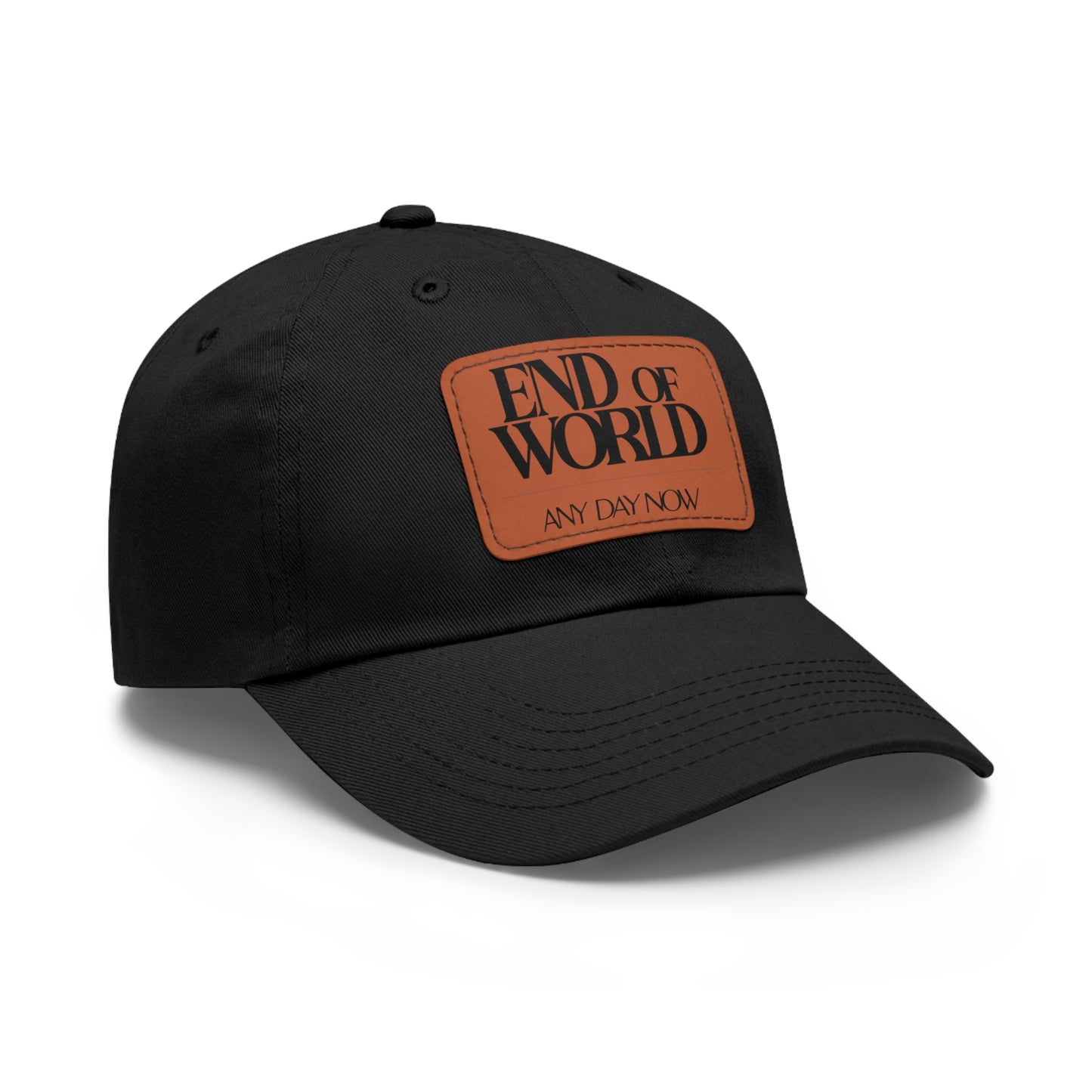 End of World Any Day Now Dad Hat with Leather Patch (Rectangle)